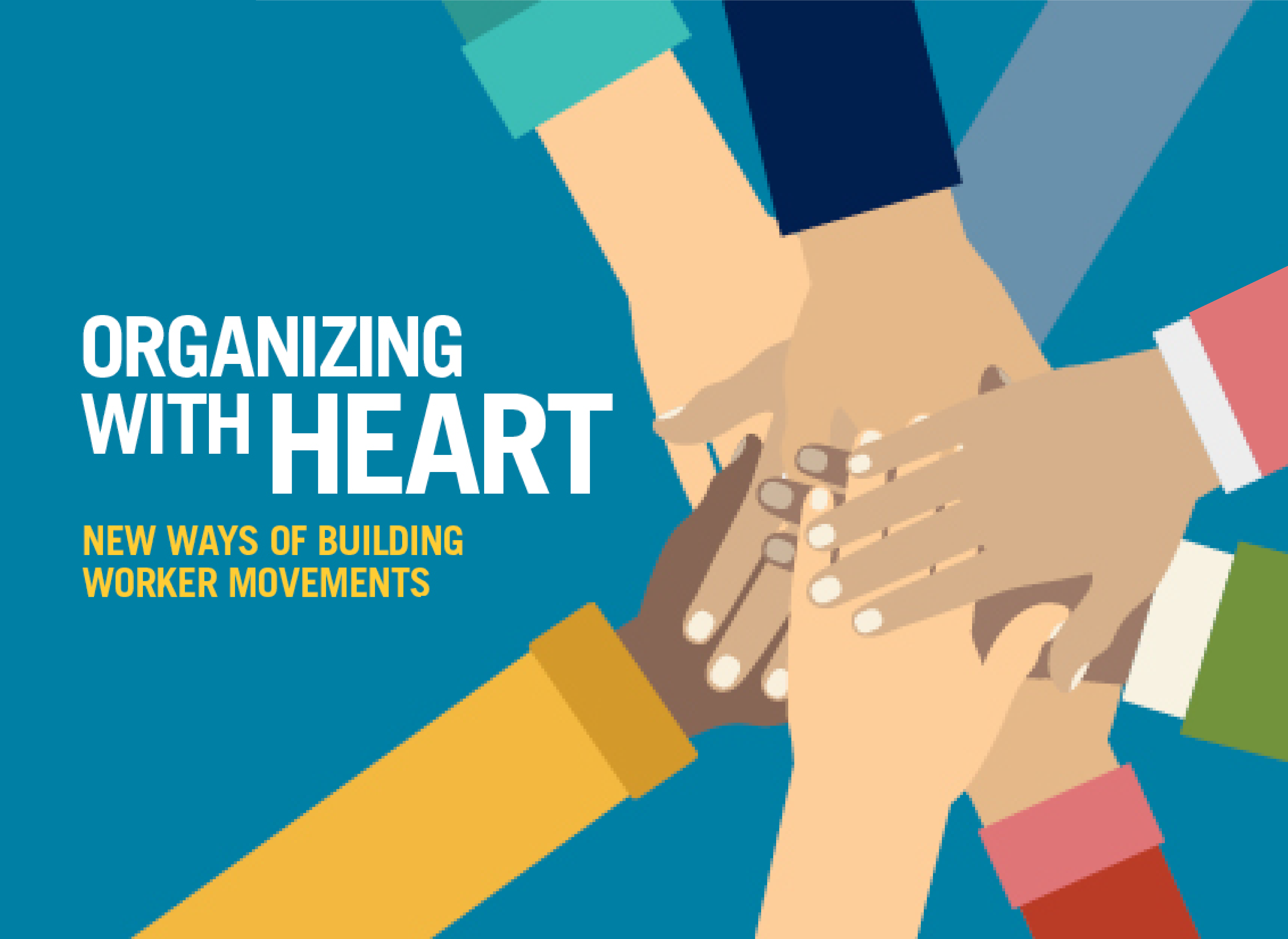 Organizing With ‘Heart’: New Ways of Building Worker Movements