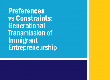 Preferences vs Constraints: Generational Transmission of Immigrant Entrepreneurship